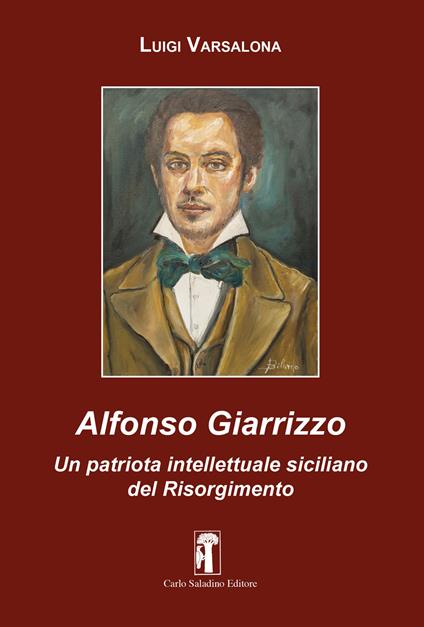 Alfonso Giarrizzo. Un patriota intellettuale siciliano del Risorgimento - Luigi Varsalona - copertina
