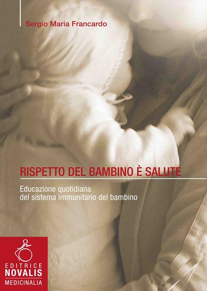 Rispetto del bambino è salute - Sergio Maria Francardo - ebook