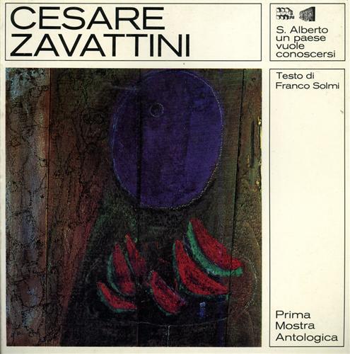 Cesare Zavattini. Prima mostra antologica. S. Alberto, un paese vuole conoscersi - Franco Solmi,Cesare Zavattini - copertina