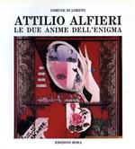 Attilio Alfieri. Le due anime dell'enigma. Catalogo della mostra antologica (Loreto, 1989)