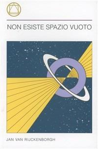 Non esiste spazio vuoto - Jan Van Rijckenborgh - copertina