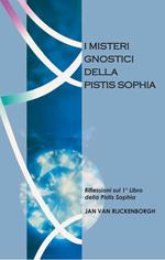 I misteri gnostici della pistis sophia. Riflessioni sul 1° libro della pistis sophia