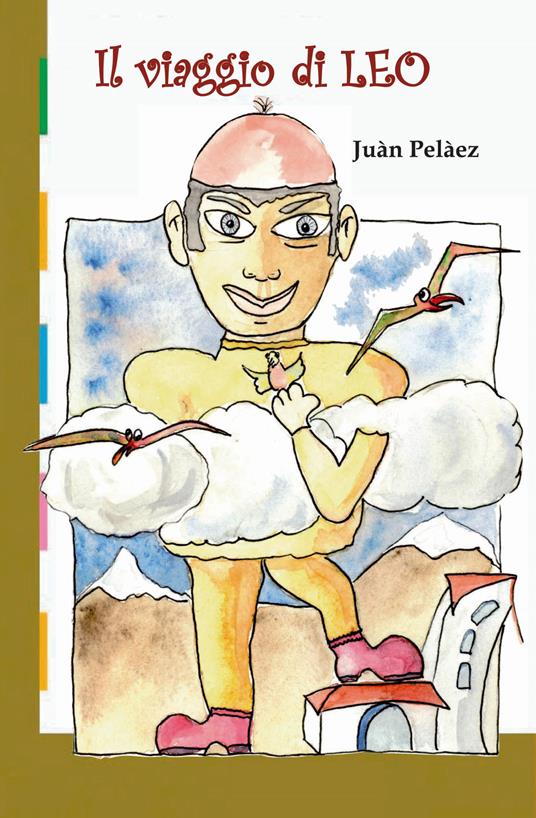 Il viaggio di Leo. Ediz. illustrata - Juàn Pelàez - copertina