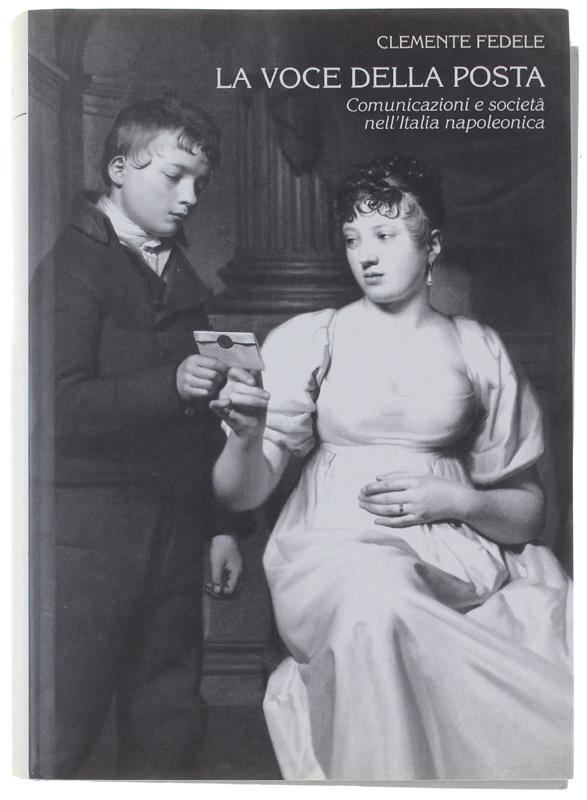 La voce della posta. Comunicazioni e società nell'Italia napoleonica-Carta geografica postale italiana con le stazioni di posta cavalli (1790-1815)