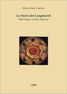Le storie dei Longobardi. Dall'origine a Paolo Diacono