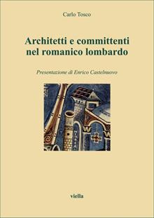 Architetti e committenti nel romanico lombardo