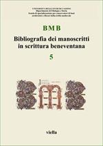 BMB. Bibliografia dei manoscritti in scrittura beneventana. Vol. 5