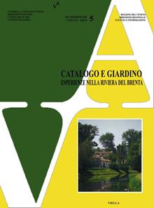 Catalogo e giardino. Esperienze nella riviera del Brenta tra architettura, botanica, conservazione e uso del territorio. Atti del Convegno di studi (Strà, 1997)