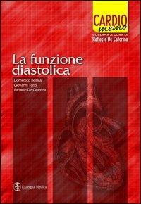 La funzione diastolica - Domenico Bosica,Giovanni Tonti,Raffaele De Caterina - copertina