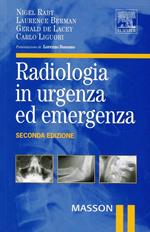 Radiologia in urgenza ed emergenza. Ediz. illustrata