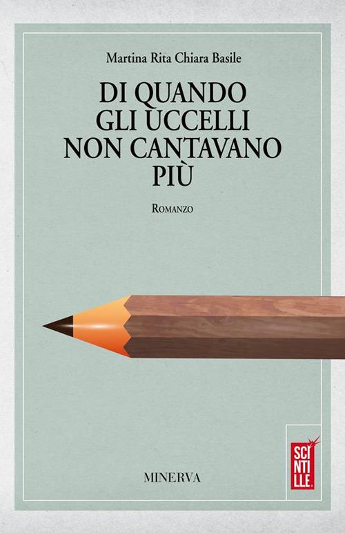 Di quando gli uccelli non cantavano più - Martina Rita Chiara Basile - ebook