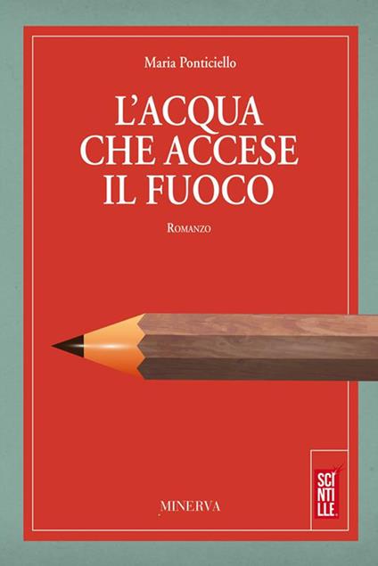 L' acqua che accese il fuoco - Maria Ponticiello - ebook