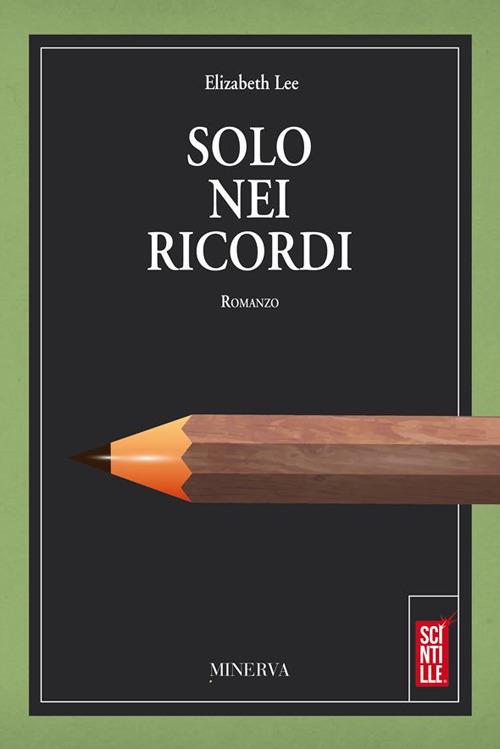 Solo nei ricordi - Elizabeth Lee - ebook
