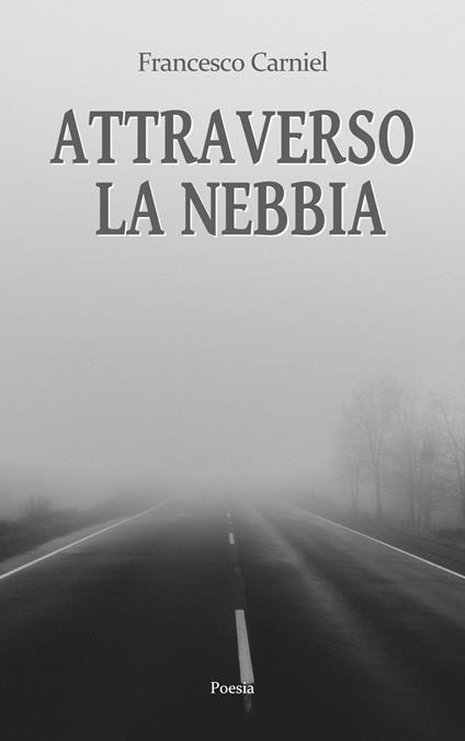 Attraverso la nebbia - Francesco Carniel - copertina