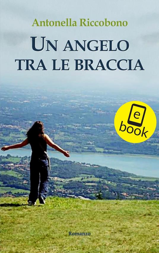 Un angelo tra le braccia - Antonella Riccobono - ebook