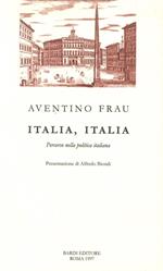 Italia, Italia. Percorso nella politica italiana