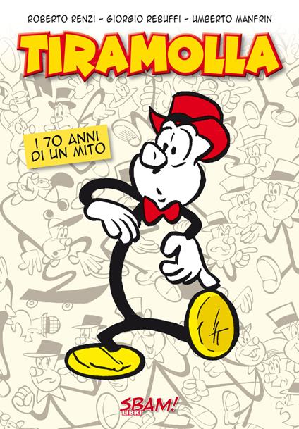 Tiramolla. I 70 anni di un mito - Roberto Renzi,Giorgio Rebuffi,Umberto Manfrin - copertina