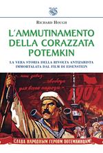 L' ammutinamento della corazzata Potemkin. La vera storia della rivolta antizarista immortalata dal film di Eisenstein