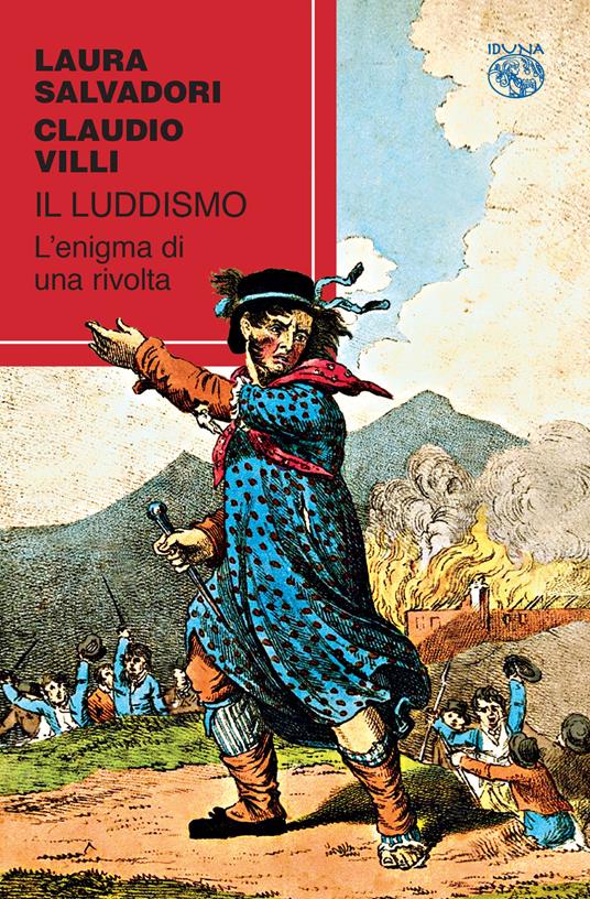 Il luddismo. L'enigma di una rivolta - Laura Salvadori,Claudio Villi - copertina