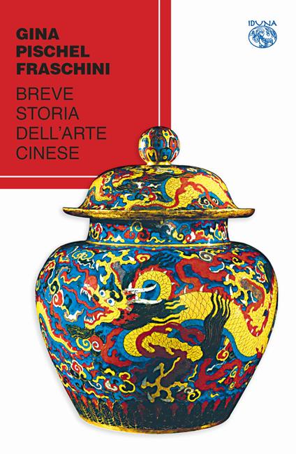 Breve storia dell'arte cinese - Gina Pischel Fraschini - copertina