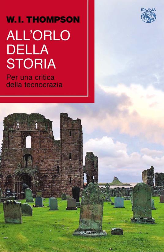 All'orlo della storia. Per una critica della tecnocrazia - W. I. Thompson - copertina