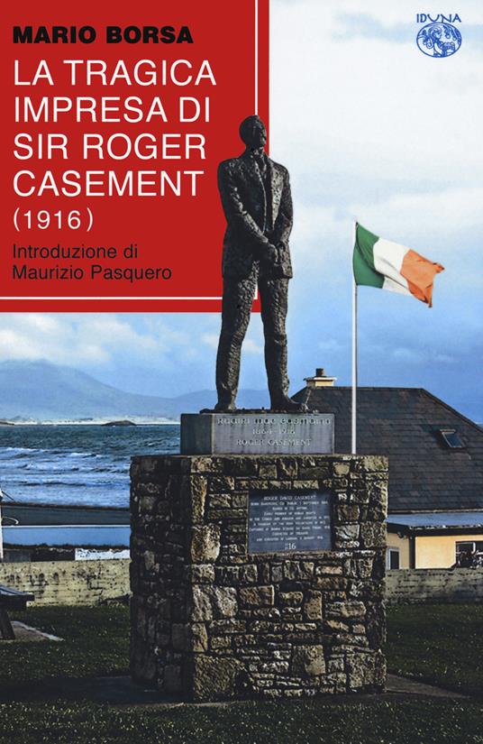 La tragica impresa di sir Roger Casement (1916) - Mario Borsa - copertina