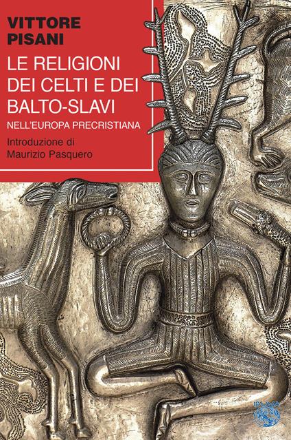 Le religioni dei celti e dei balto-slavi nell'Europa precristiana - Vittore Pisani - copertina