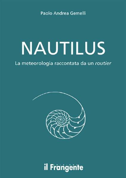 Nautilus. La meteorologia raccontata da un routier - Paolo Andrea Gemelli - ebook