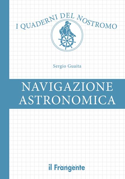 Navigazione astronomica. Con Web App - Sergio Guaita - copertina