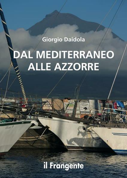 Dal mediterraneo alle Azzorre - Giorgio Daidola - ebook