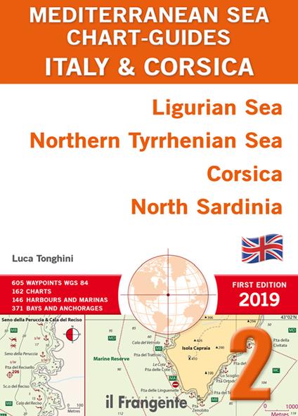 Italy & Corsica Ligurian Sea, Northern Tyrrhenian Sea, Corsica, North Sardinia. Mediterranean sea chart-guide. Ediz. illustrata. Vol. 2 - Luca Tonghini - copertina