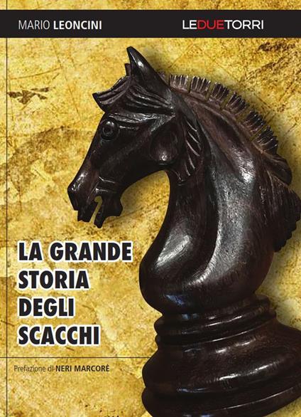 La grande storia degli scacchi - Mario Leoncini - copertina