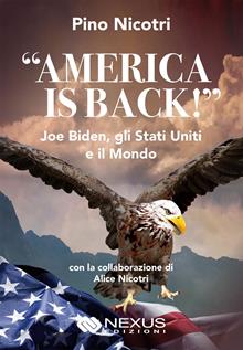 America is back! Joe Biden, gli Stati Uniti e il mondo