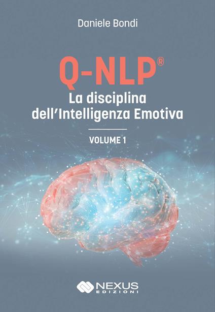 Q-NLP® la disciplina dell'intelligenza emotiva. Vol. 1 - Daniele Bondi - copertina