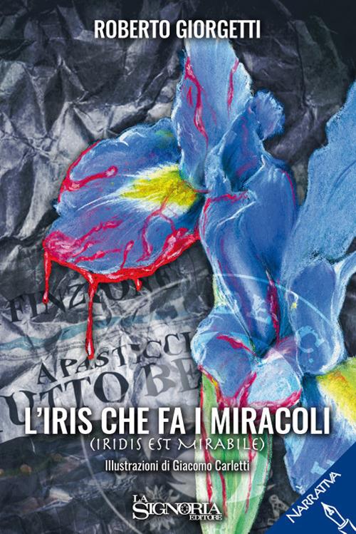 L' iris che fa i miracoli - Roberto Giorgetti - copertina