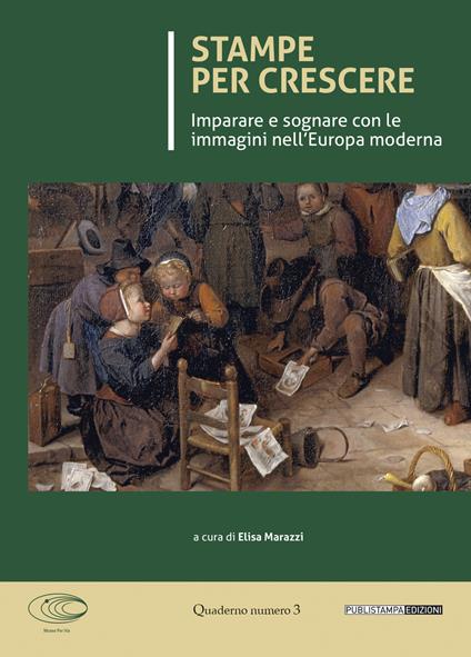Stampe per crescere. Imparare a sognare con le immagini nell'europa moderna - copertina