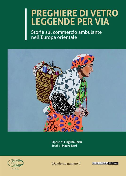 Preghiere di vetro leggende per via. Storie sul commercio ambulante nell'Europa orientale. Ediz. illustrata - Mauro Neri - copertina