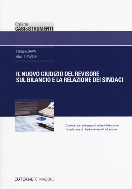 Il nuovo giudizio del revisore sul bilancio e la relazione dei sindaci - Fabrizio Bava,Alain Devalle - copertina
