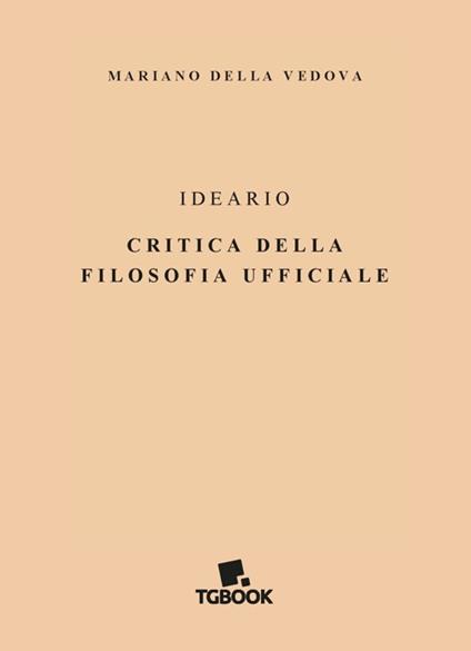 Ideario, critica della filosofia ufficiale - Mariano Della Vedova - copertina