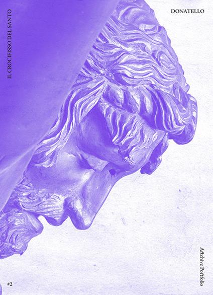 Donatello. Il crocifisso del santo. Padova Basilica del Santo. Ediz. a colori - David Lucidi,Mauro Magliani - copertina