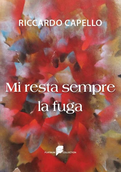 Mi resta sempre la fuga - Riccardo Capello - copertina