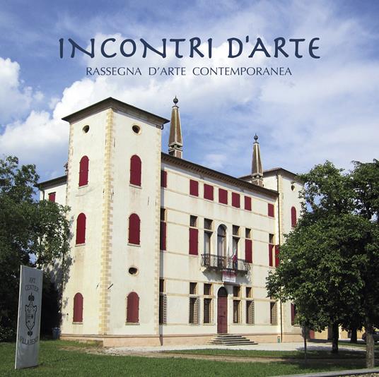 Incontri d'arte. Rassegna d'arte contemporanea. Catalogo della mostra (Caerano di San Marco, novembre 2018). Ediz. illustrata - copertina