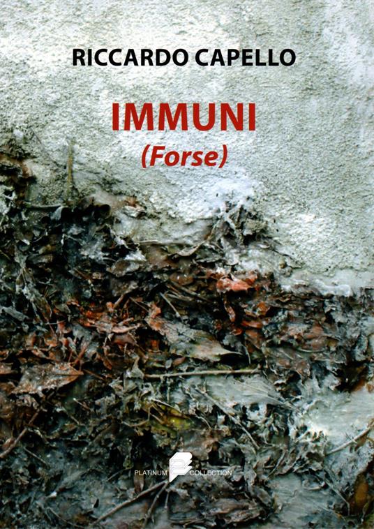 Immuni (forse) - Riccardo Capello - copertina