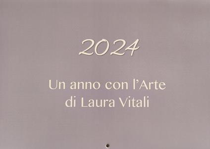 Un anno con l'arte di Laura Vitali 2024 - Laura Vitali - copertina