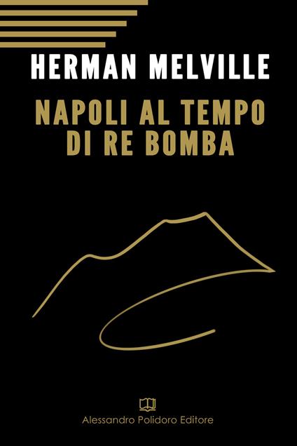 Napoli al tempo del re Bomba - Herman Melville - copertina