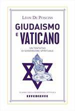 Giudaismo e Vaticano. Un tentativo di sovversione spirituale