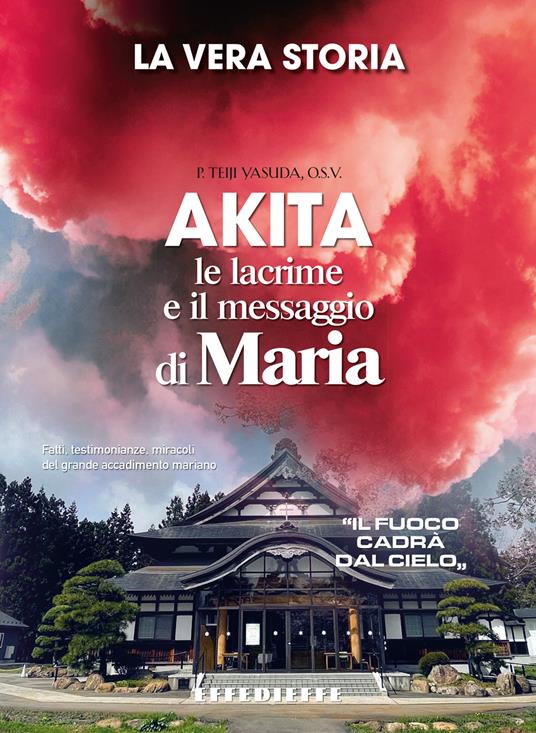 Akita. Le lacrime e il messaggio di Maria - Teiji Yasuda - copertina