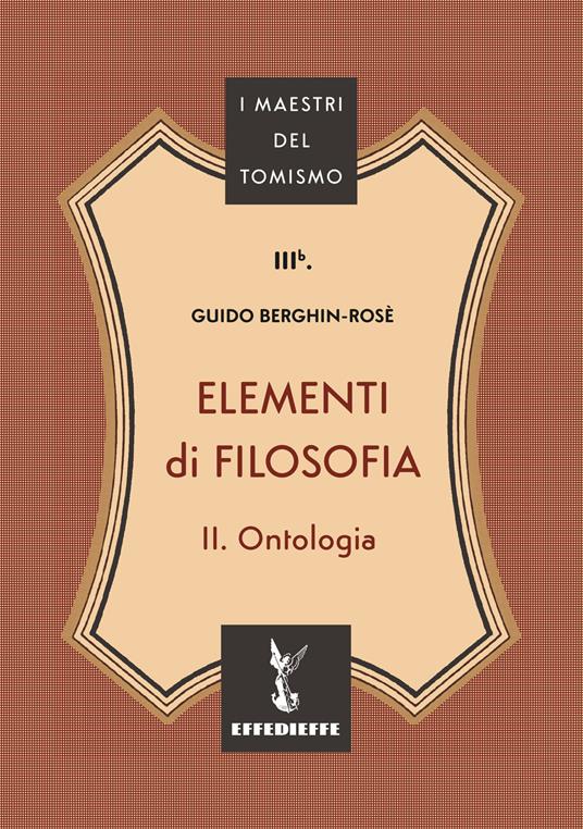 Elementi di filosofia. Vol. 2: Ontologia - C. M. Guido Berghin-Rosè - copertina