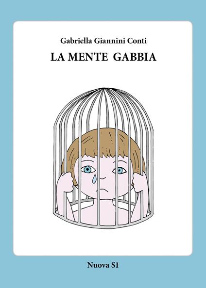 La mente gabbia - Gabriella Giannini Conti - copertina