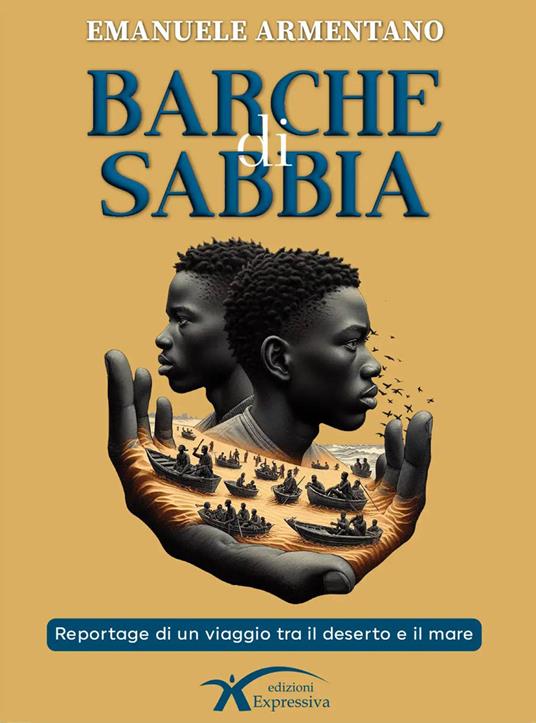Barche di sabbia. Reportage di un viaggio tra il deserto e il mare - Emanuele Armentano - copertina